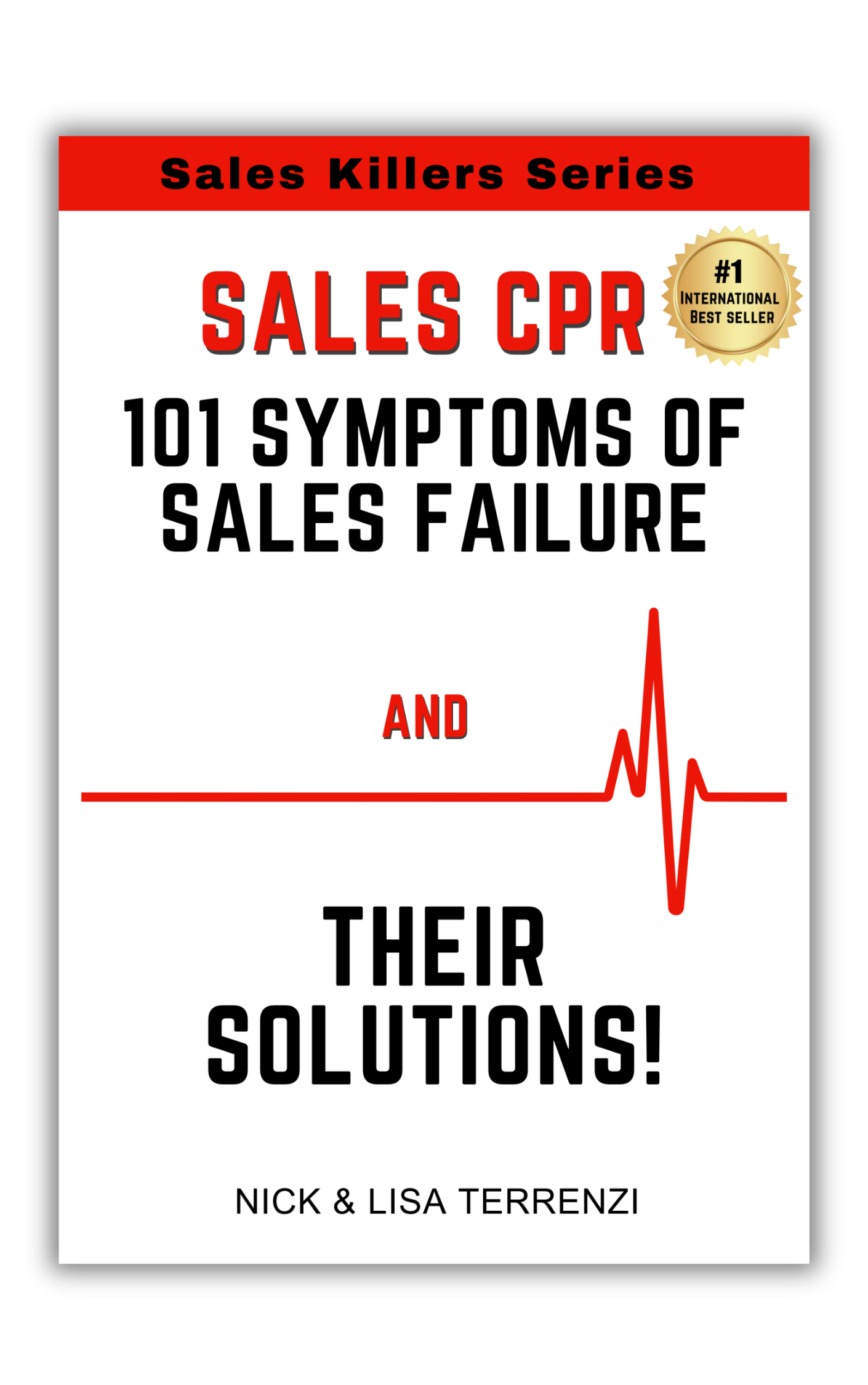 Sales CPR: 101 Symptoms of Sales Failure and Their Solutions! (Sales Killers Series)